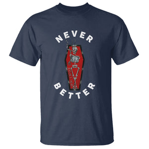 Skeleton Never Better In The Coffin T Shirt TS09 Navy Printyourwear