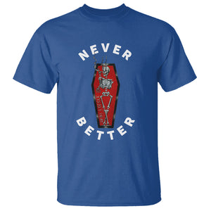 Skeleton Never Better In The Coffin T Shirt TS09 Royal Blue Printyourwear