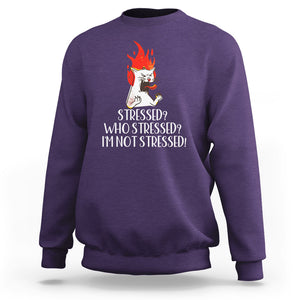 Stressed Who's Stressed? I'm Not Stressed Funny Angry Cat Sweatshirt TS09 Purple Printyourwear