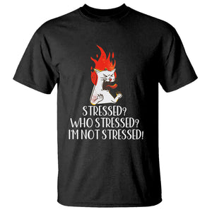 Stressed Who's Stressed? I'm Not Stressed Funny Angry Cat T Shirt TS09 Black Printyourwear