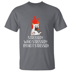 Stressed Who's Stressed? I'm Not Stressed Funny Angry Cat T Shirt TS09 Charcoal Printyourwear