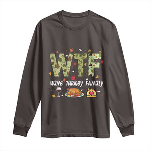 Thanksgiving Long Sleeve Shirt W T F Wine Turkey Family Funny Dinner Fall TS09 Dark Chocolate Print Your Wear