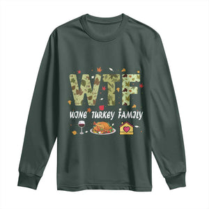 Thanksgiving Long Sleeve Shirt W T F Wine Turkey Family Funny Dinner Fall TS09 Dark Forest Green Print Your Wear