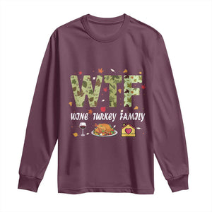 Thanksgiving Long Sleeve Shirt W T F Wine Turkey Family Funny Dinner Fall TS09 Maroon Print Your Wear