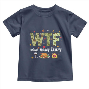 Thanksgiving Toddler T Shirt W T F Wine Turkey Family Funny Dinner Fall TS09 Navy Print Your Wear