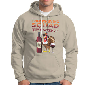 Thanksgiving Hoodie Friendsgiving Squad Get Flocked Up Drunk Wine Turkey TS09 Sand Printyourwear