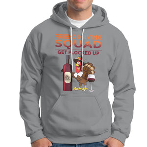 Thanksgiving Hoodie Friendsgiving Squad Get Flocked Up Drunk Wine Turkey TS09 Sport Gray Printyourwear