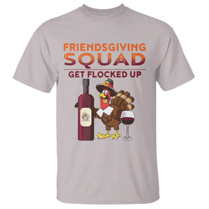 Thanksgiving T Shirt Friendsgiving Squad Get Flocked Up Drunk Wine Turkey TS09 Ice Gray Printyourwear