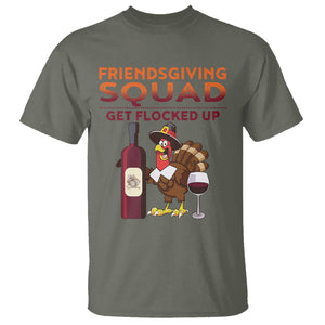 Thanksgiving T Shirt Friendsgiving Squad Get Flocked Up Drunk Wine Turkey TS09 Military Green Printyourwear