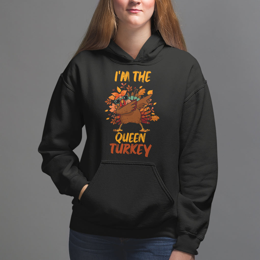 I'm The Queen Turkey Dabbing Fall Thanksgiving Hoodie TS09 Black Printyourwear