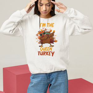 I'm The Queen Turkey Dabbing Fall Thanksgiving Sweatshirt TS09 White Printyourwear