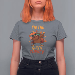 I'm The Queen Turkey Dabbing Fall Thanksgiving T Shirt For Women TS09 Charcoal Printyourwear