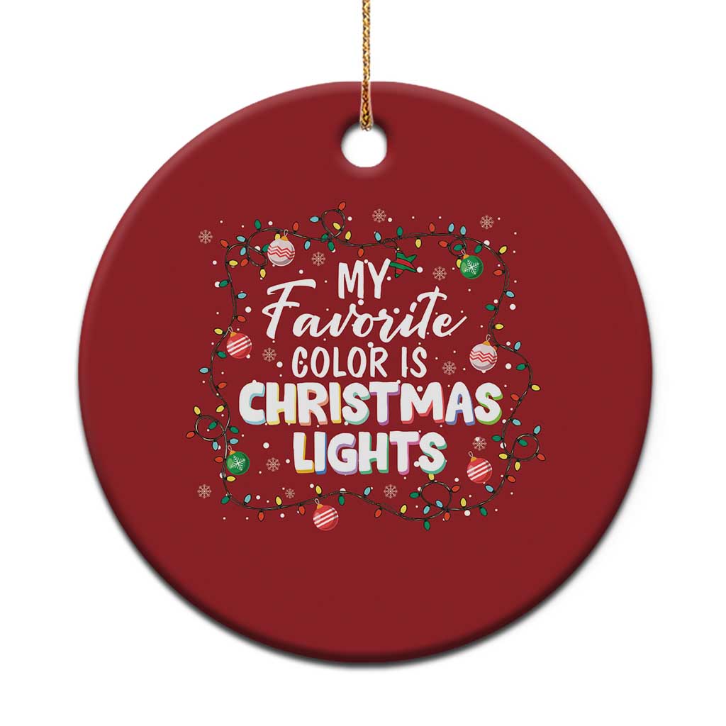 My Favorite Color Is Christmas Lights Christmas Ornament TS09 Print Your Wear