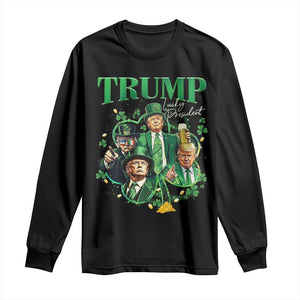 Funny Trump St. Patrick's Day Long Sleeve Shirt Shamrock Lucky President Trump TS09 Black Print Your Wear