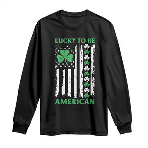 St. Patrick's Day Patriotic America Pride Long Sleeve Shirt Lucky To Be American Shamrock Flag TS09 Black Print Your Wear