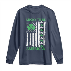 St. Patrick's Day Patriotic America Pride Long Sleeve Shirt Lucky To Be American Shamrock Flag TS09 Navy Print Your Wear