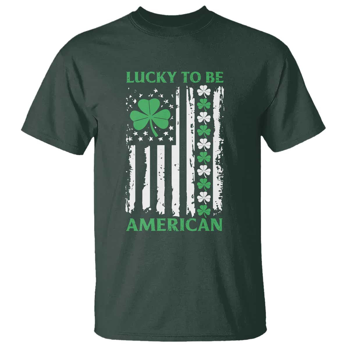 St. Patrick's Day Patriotic America Pride T Shirt Lucky To Be American Shamrock Flag TS09 Dark Forest Green Print Your Wear