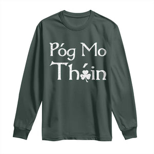 Funny St. Patrick's Day Long Sleeve Shirt Pog Mo Thoin Gaelic Saying Kiss My Ass TS09 Dark Forest Green Print Your Wear