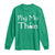 Funny St. Patrick's Day Long Sleeve Shirt Pog Mo Thoin Gaelic Saying Kiss My Ass TS09 Irish Green Print Your Wear