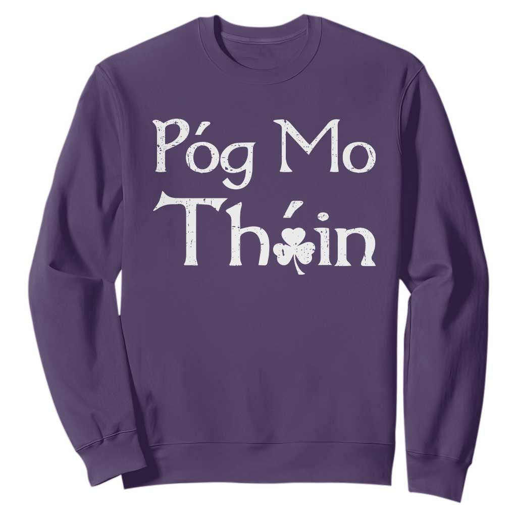 Funny St. Patrick's Day Sweatshirt Pog Mo Thoin Gaelic Saying Kiss My Ass TS09 Purple Print Your Wear