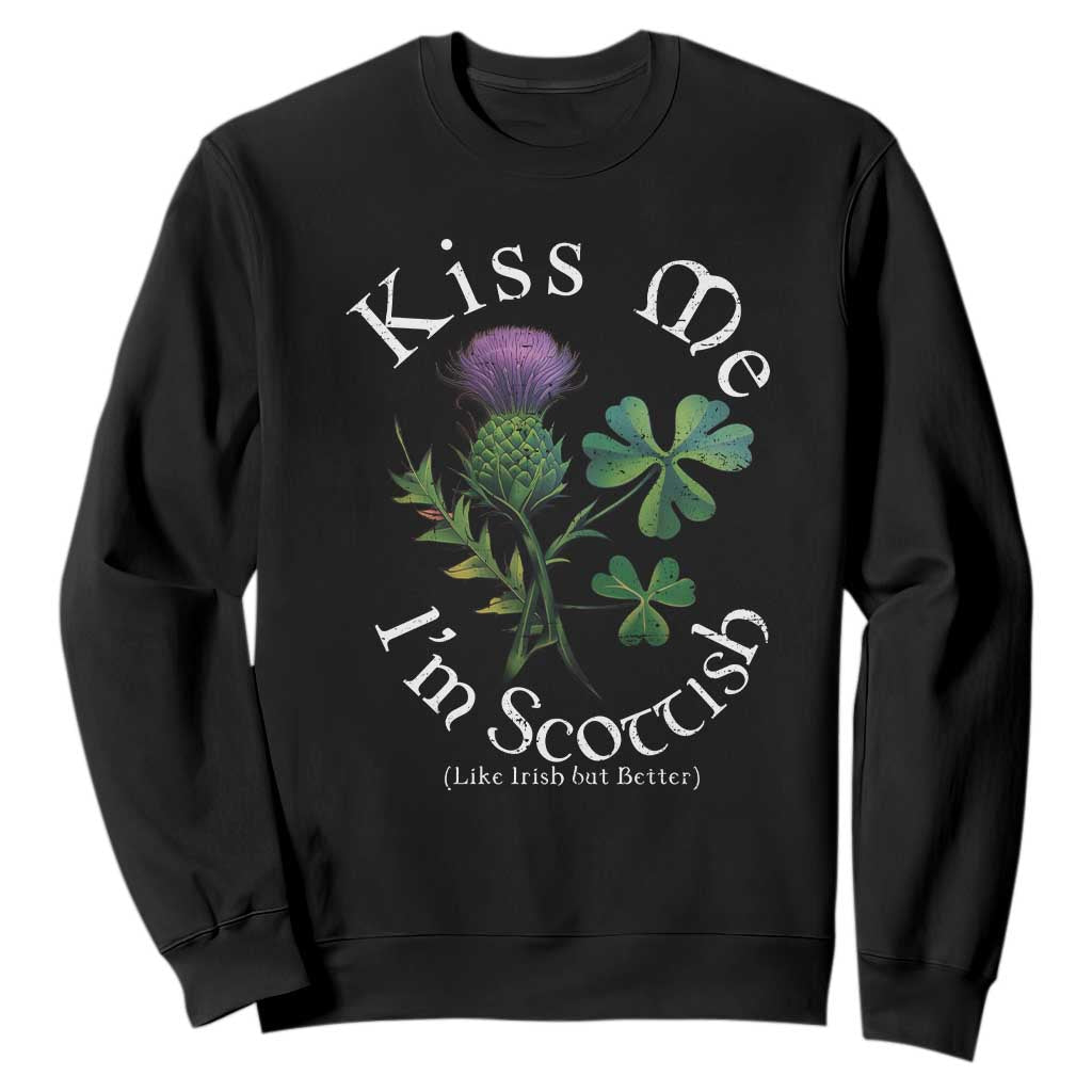 Funny St. Patrick's Day Sweatshirt Kiss Me I'm Scottish TS09 Black Print Your Wear