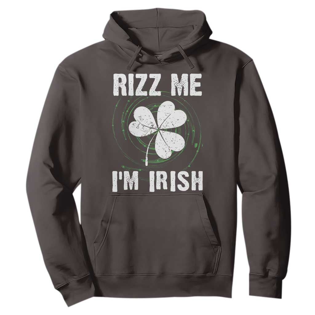 Funny St. Patrick's Day Hoodie Rizz Me I'm Irish TS09 Dark Chocolate Print Your Wear