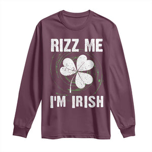 Funny St. Patrick's Day Long Sleeve Shirt Rizz Me I'm Irish TS09 Maroon Print Your Wear