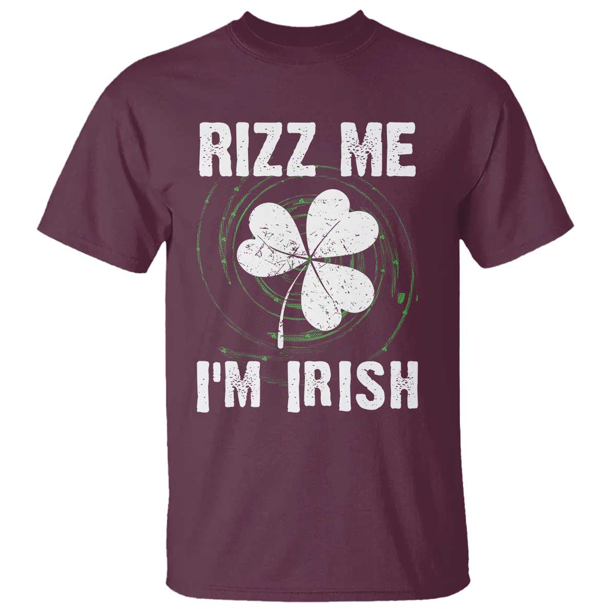 Funny St. Patrick's Day T Shirt Rizz Me I'm Irish TS09 Maroon Print Your Wear