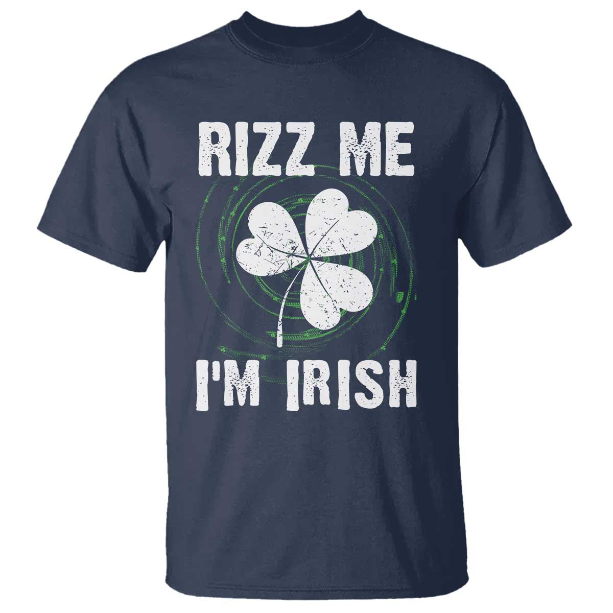 Funny St. Patrick's Day T Shirt Rizz Me I'm Irish TS09 Navy Print Your Wear