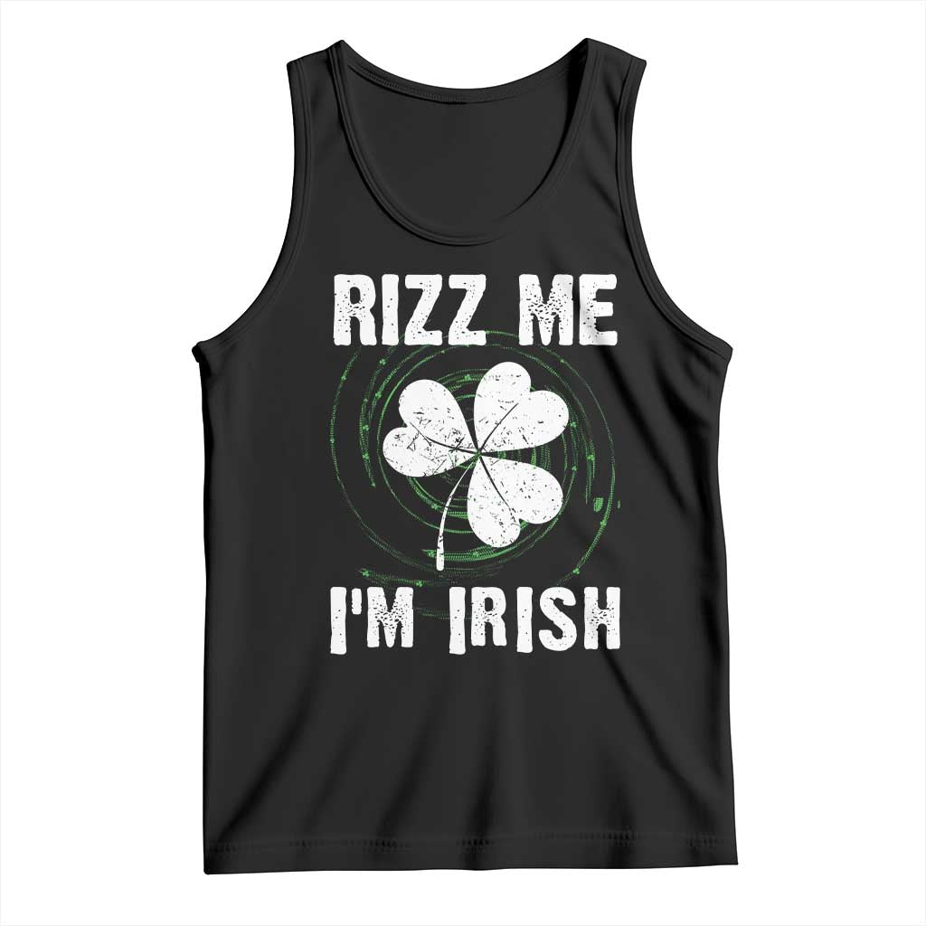 Funny St. Patrick's Day Tank Top Rizz Me I'm Irish TS09 Black Print Your Wear