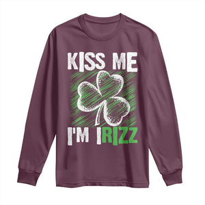 Funny St. Patrick's Day Long Sleeve Shirt Kiss Me I'm iRizz Shamrock TS09 Maroon Print Your Wear