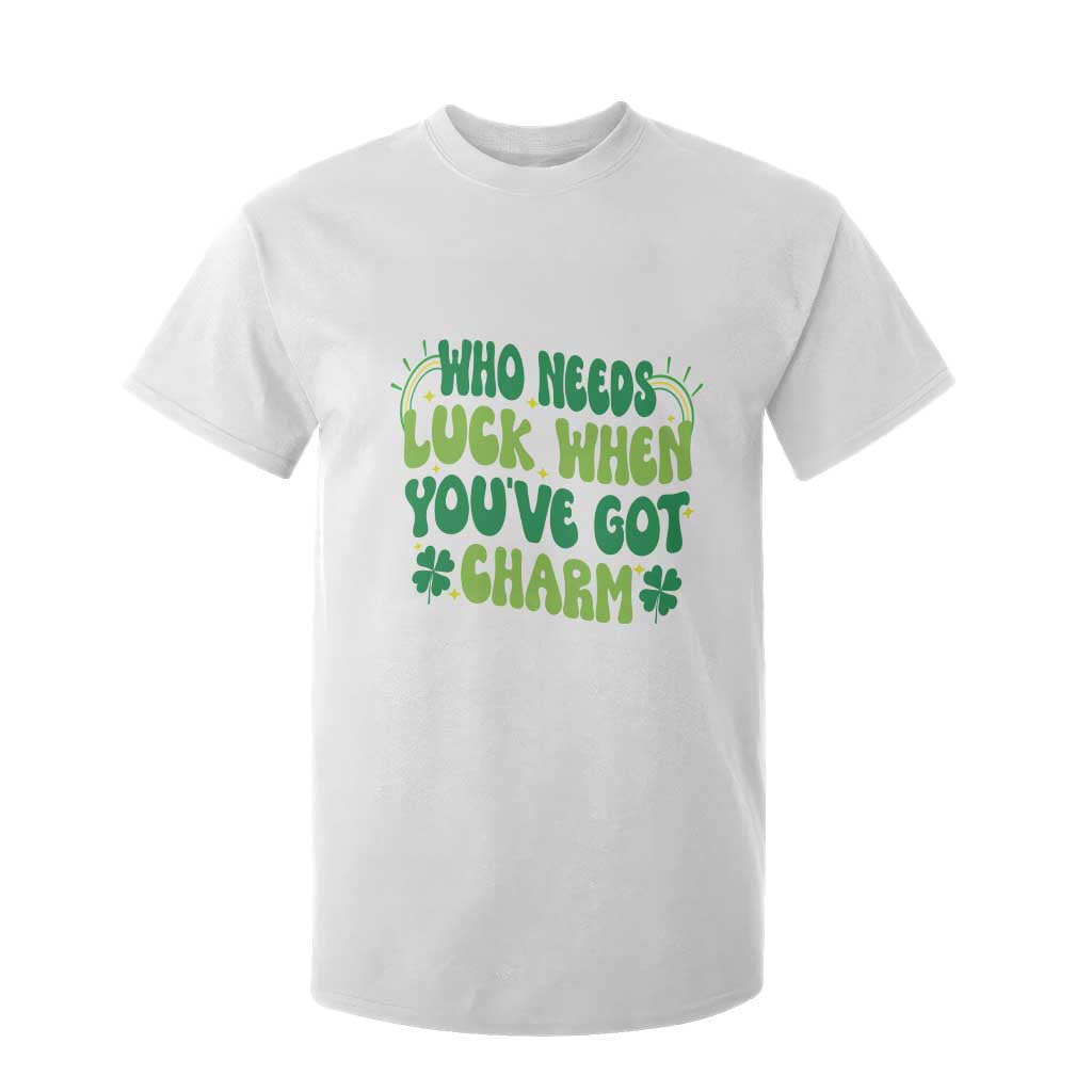 Funny St. Patrick's Day T Shirt For Kid Who Needs Luck When You're Got Charm TS09 White Print Your Wear