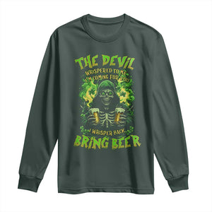 Funny Irish Beer Long Sleeve Shirt The Devil Whispered I'm Coming For You I Whisper Back Bring Beer TS09 Dark Forest Green Print Your Wear