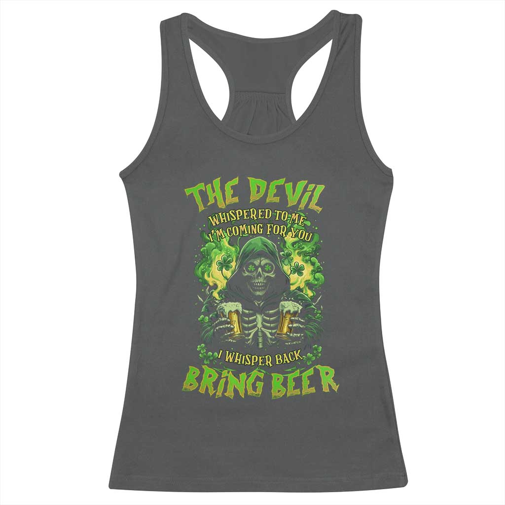 Funny Irish Beer Racerback Tank Top The Devil Whispered I'm Coming For You I Whisper Back Bring Beer TS09 Dark Heather Print Your Wear