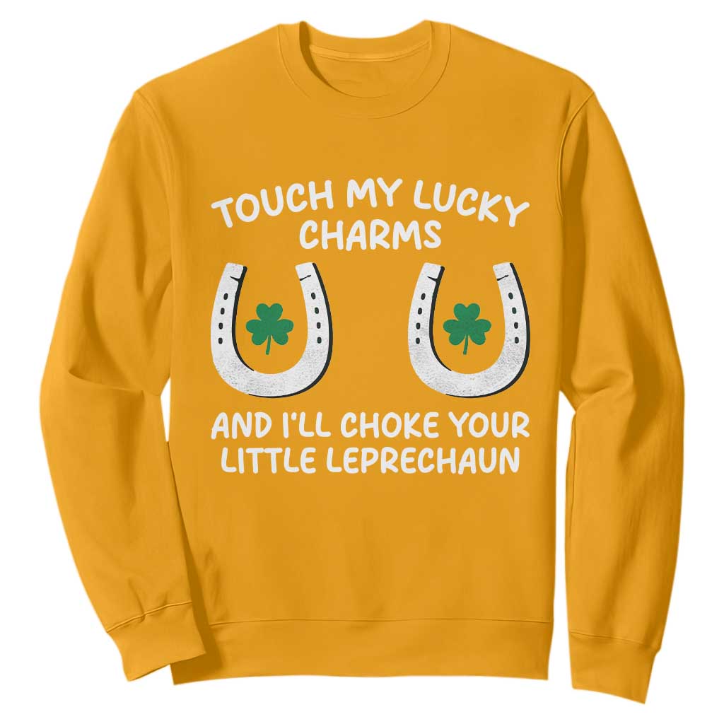 Funny St. Patrick's Day Sweatshirt Touch My Lucky Charm TS09 Gold Print Your Wear