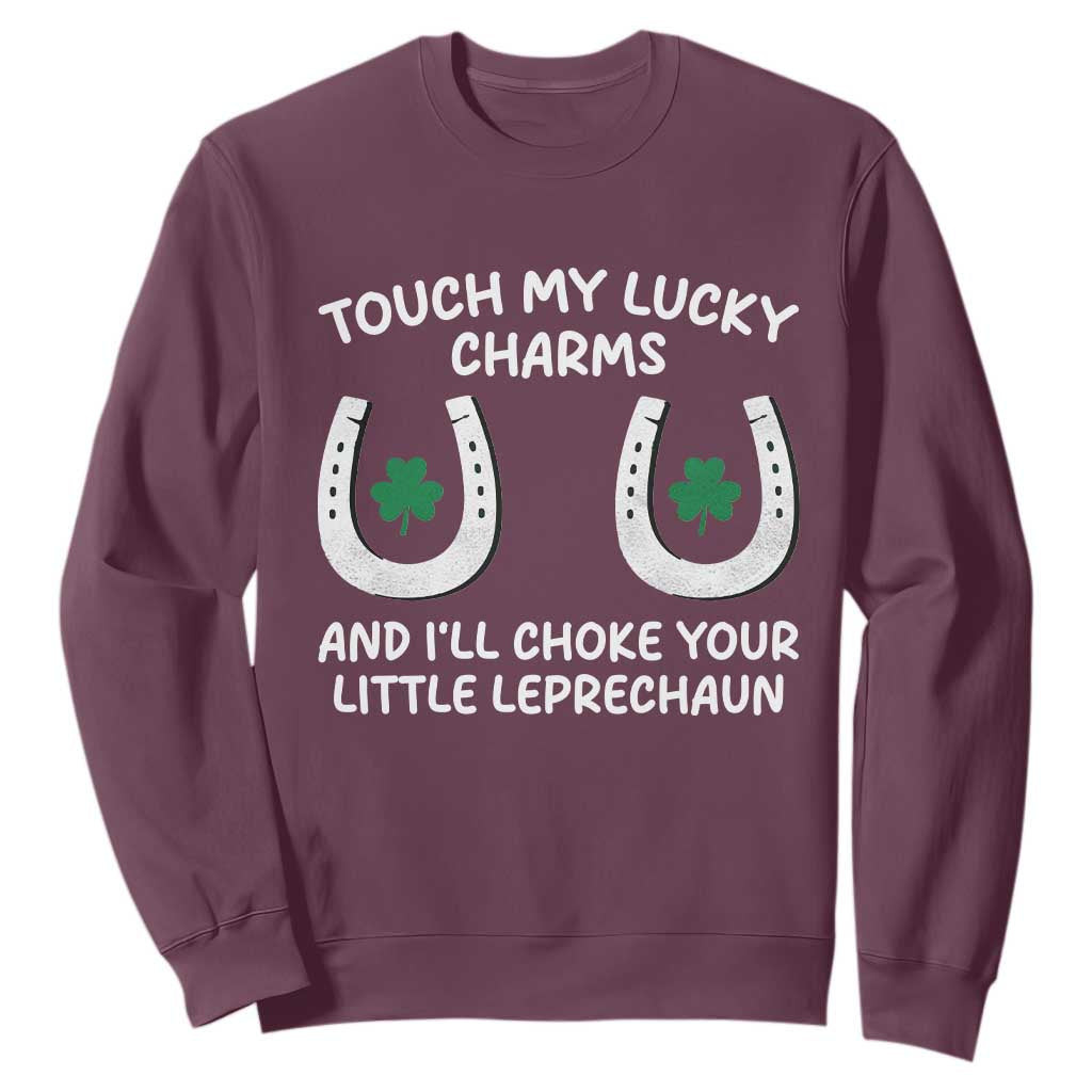 Funny St. Patrick's Day Sweatshirt Touch My Lucky Charm TS09 Maroon Print Your Wear