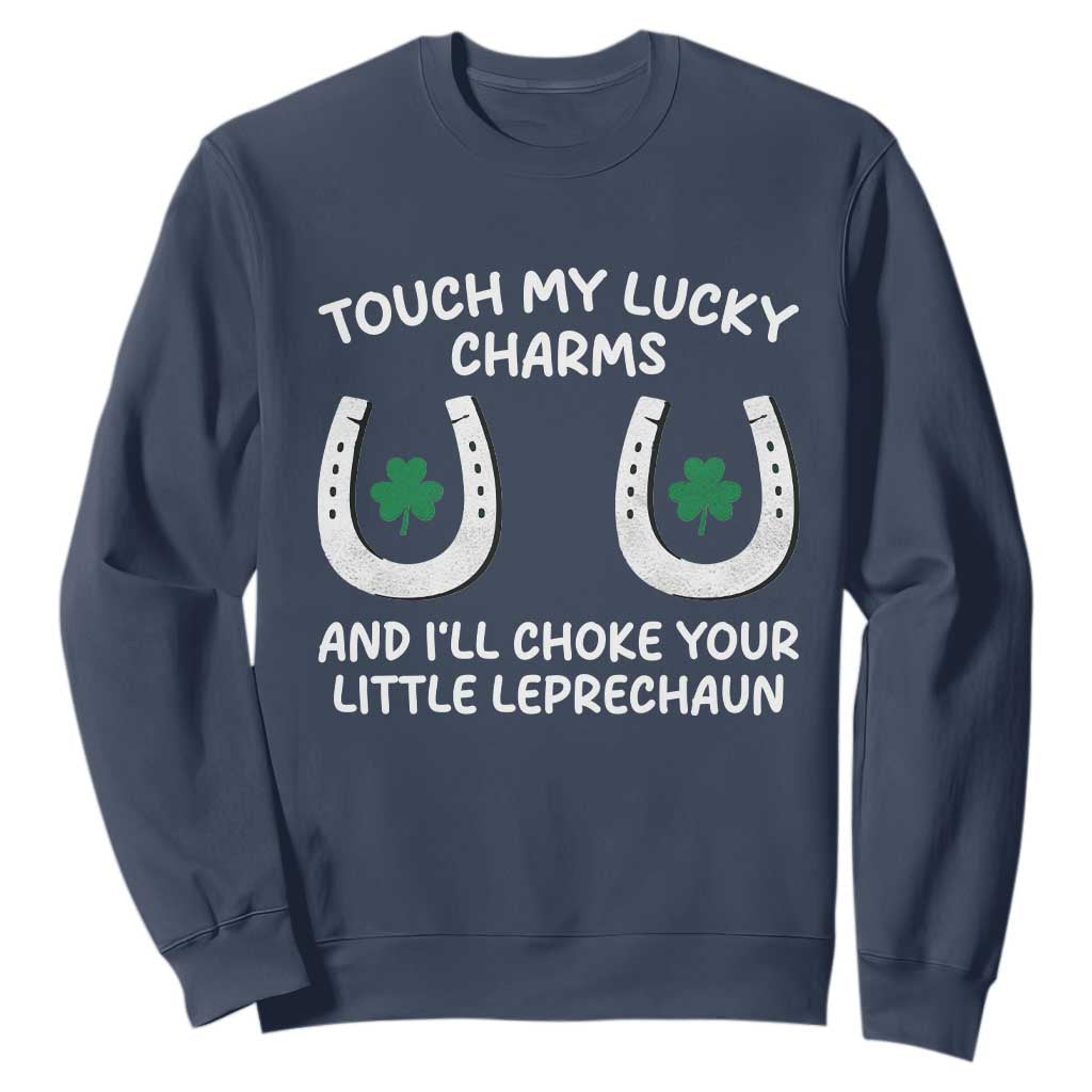 Funny St. Patrick's Day Sweatshirt Touch My Lucky Charm TS09 Navy Print Your Wear
