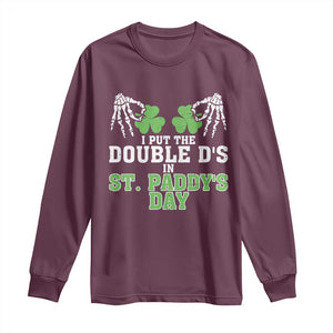 Funny St. Patrick's Day Long Sleeve Shirt Double Ds On St Paddys Day TS09 Maroon Print Your Wear