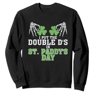 Funny St. Patrick's Day Sweatshirt Double Ds On St Paddys Day TS09 Black Print Your Wear