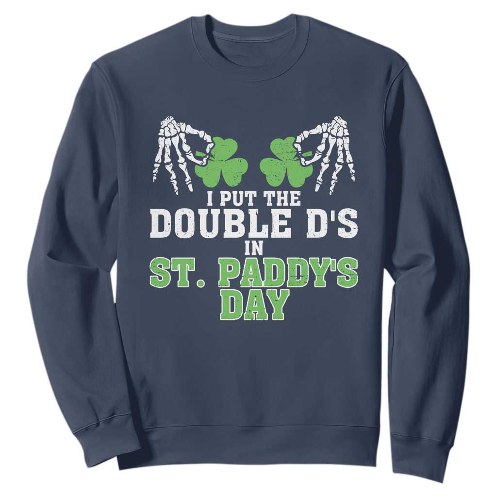 Funny St. Patrick's Day Sweatshirt Double Ds On St Paddys Day TS09 Navy Print Your Wear