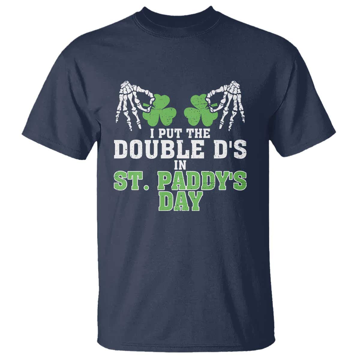 Funny St. Patrick's Day T Shirt Double Ds On St Paddys Day TS09 Navy Print Your Wear