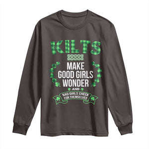 Funny Scots-Irish Kilts Long Sleeve Shirt Make Good Girls Wonder And Bad Girls Check For Themselves TS09 Dark Chocolate Print Your Wear