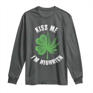 Funny St. Patrick's Day Cannabis Long Sleeve Shirt Kiss Me I'm Highrish TS09 Dark Heather Print Your Wear