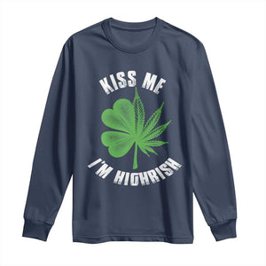 Funny St. Patrick's Day Cannabis Long Sleeve Shirt Kiss Me I'm Highrish TS09 Navy Print Your Wear