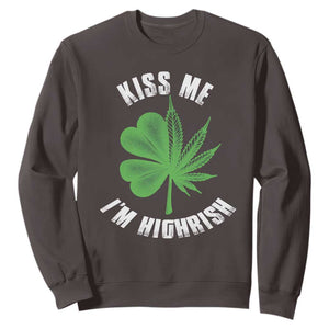 Funny St. Patrick's Day Cannabis Sweatshirt Kiss Me I'm Highrish TS09 Dark Chocolate Print Your Wear