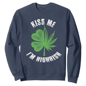 Funny St. Patrick's Day Cannabis Sweatshirt Kiss Me I'm Highrish TS09 Navy Print Your Wear