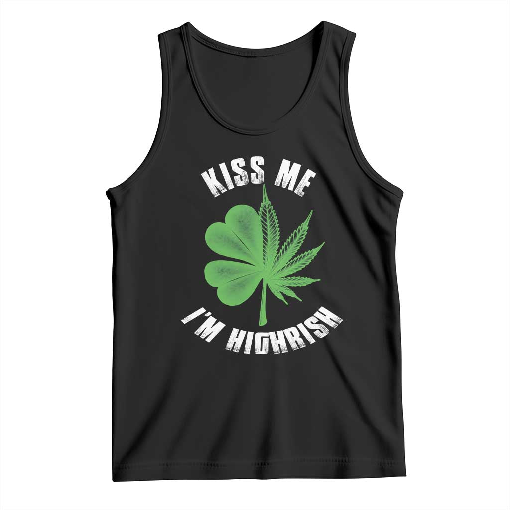 Funny St. Patrick's Day Cannabis Tank Top Kiss Me I'm Highrish TS09 Black Print Your Wear
