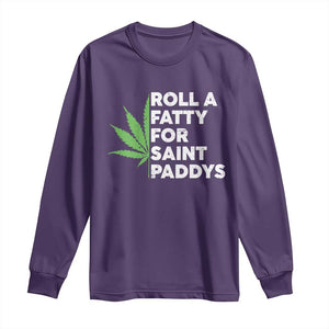 Funny St. Patrick's Day Weed Long Sleeve Shirt Roll A Fatty For Saints Paddys 420 Cannabis TS09 Purple Print Your Wear