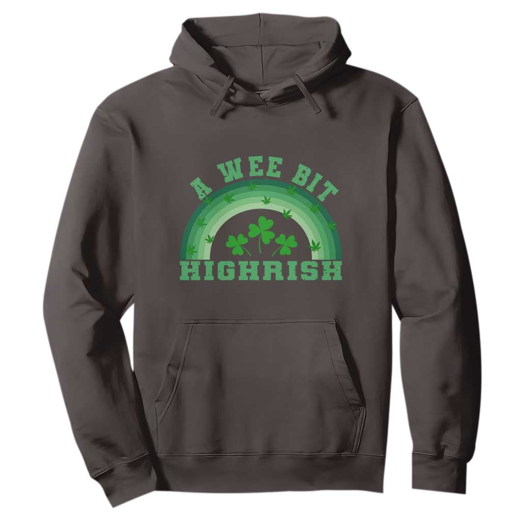 Funny St. Patrick's Day Marijuana Hoodie A Wee Bit Highrish 420 Weed Cannabis TS09 Dark Chocolate Print Your Wear