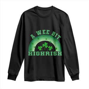 Funny St. Patrick's Day Marijuana Long Sleeve Shirt A Wee Bit Highrish 420 Weed Cannabis TS09 Black Print Your Wear